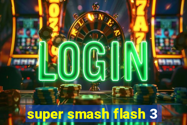 super smash flash 3
